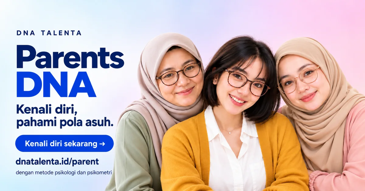 Parents DNA: kenali diri, pahami pola asuh. Dengan metode psikologi dan psikometri.